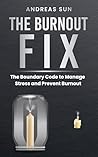 The Burnout Fix: ...