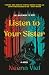 Listen to Your Sister