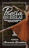 Book cover for Poesía sin reglas: Reflexiones, pensamientos en prosa y verso (Spanish Edition)