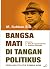 Bangsa Mati di Tangan Polit...