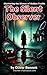 The Silent Observer by Oliver Bennett