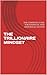 THE TRILLIONAIRE MINDSET : ...