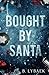 Bought by Santa by B. Lybaek