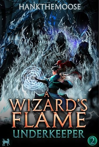 A Wizard’s Flame (Underkeeper #2)