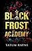 Black Frost Academy: A dark...