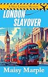 London Slayover