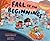Fall Is for Beginnings: A Picture Book (Seasons are for Everything)