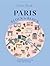 Paris, Block by Block: An Illustrated Guide to the Best of France's Capital (Block by Block, 3)