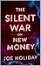 Silent War On New Money: Ho...