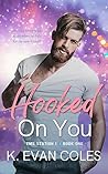 Hooked On You