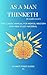 As a Man Thinketh : The Classic Manual for Mental Mastery with new Study Material (ULTIMATE POWER GUIDES)