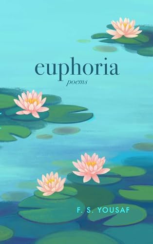 Euphoria: Poems on Love, Faith, and Beauty (Expanded)