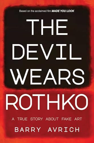 The Devil Wears Rothko: Inside The Art Scandal that Rocked the World (Hardcover)