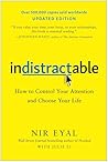 Indistractable, Updated Edition by Nir   Eyal Indistractable, Updated Edition by Nir   Eyal