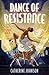 Dance of Resistance by Catherine Johnson