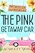 The Pink Getaway Car (Swift Justice Club Cozy Mysteries Book 4) by Scarlett Moss
