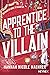 Apprentice to the Villain (Assistant to the Villain, #2)