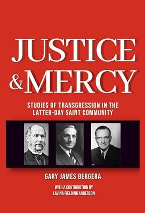 Justice & Mercy: Studies of Transgression in the Latter-day Saint Community