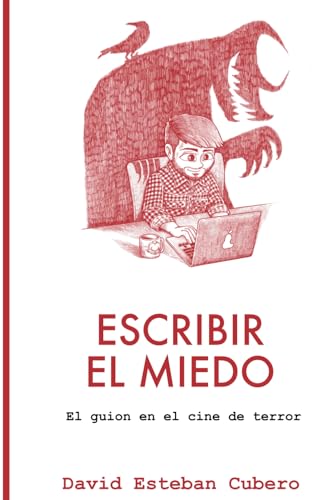 Escribir el miedo: El guion en el cine de terror (Biblioteca del guionista) (Spanish Edition)