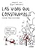 Las vidas que construimos c...