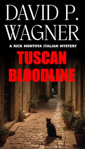 Tuscan Bloodline: A Rick Montoya Italian Mystery (The Rick Montoya Italian Mystery Series)