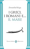 I Greci, i Romani e… il mare