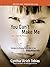 You Can't Make Me (But I Can Be Persuaded), Revised and Updated Edition: Strategies for Bringing Out the Best in Your Strong-Willed Child