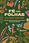 Book cover for Fé nas folhas: Práticas ancestrais para cura da alma através das plantas (Portuguese Edition)