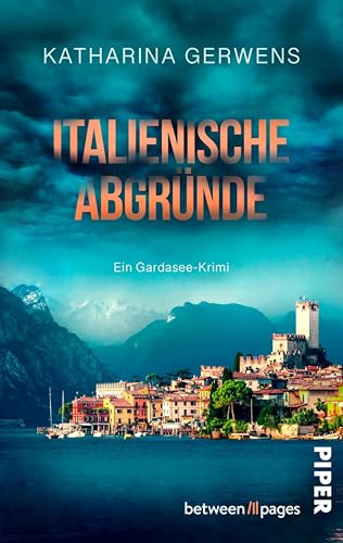 Italienische Abgründe: Ein Gardasee-Krimi | Packender Italien-Krimi mit viel Regionalflair (German Edition)