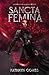 Sancta Femina (Legend of Asteria Book 1)