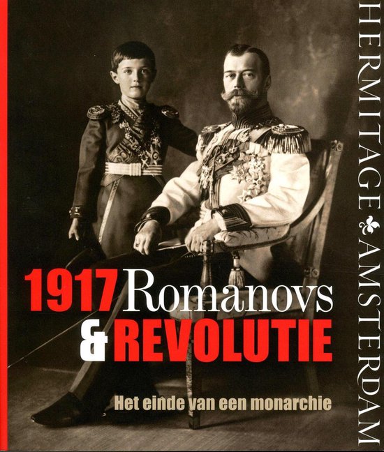 1917 Romanovs & revolutie: Het einde van een monarchie