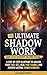 The Ultimate Shadow Work Gu...