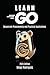 LEARN GO: Concurrent Programming and Practical Applications (Quick Learn Series)