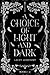 A Choice of Light and Dark: Books 1-4