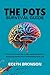 THE POTS SURVIVAL GUIDE : A Practical Roadmap to Managing Symptoms, Reducing Flares, and Transforming Your Life