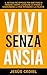 VIVI SENZA ANSIA: IL METODO...