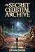 The Secret Celestial Archive