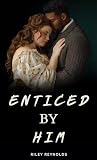 Enticed By Him: A...