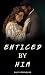 Enticed By Him by Riley Reynolds