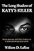 The Long Shadow of Katy's Killer: Parole Hearings and Other Updates to 'A Stranger Killed Katy' (The Murder of Katy Hawelka)