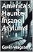 America’s Haunted Insane As...