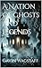 A Nation of Ghosts and Legends