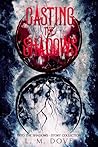 Casting The Shadows by L.M. Dove