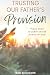 Trusting Our Father's Provision by Bob Schuchts