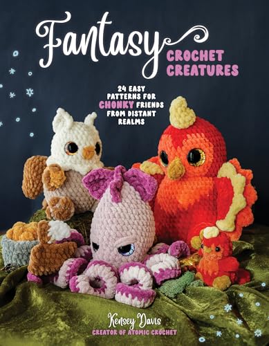 Fantasy Crochet Creatures: 28 Easy Patterns for Chonky Friends from Distant Realms (Kindle Edition)