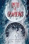 Into The Shadows by L.M. Dove