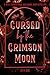 Cursed by the Crimson Moon by Ava Zoe