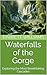 Waterfalls of the Gorge: Ex...