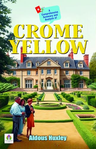 A Comprehensive Summary and Analysis of Crome Yellow