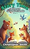 Story Time with our Animal Friends (Book 3): Where the Animals Speak